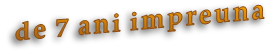 de 7 ani impreuna